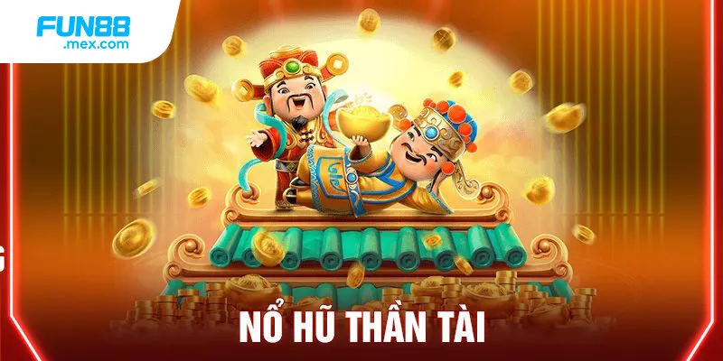 Nổ hũ thần tài là game được người chơi ưa thích Nổ hũ thần tài là game được người chơi ưa thích